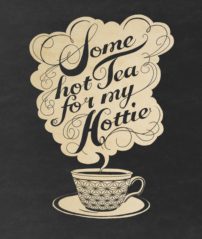 Some Hot Tea For My Hottie by Laura Graves